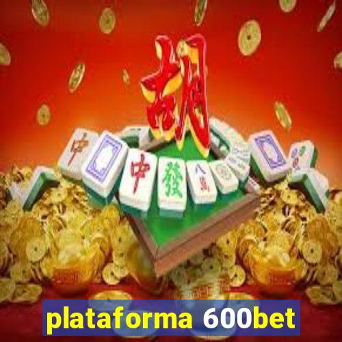 plataforma 600bet